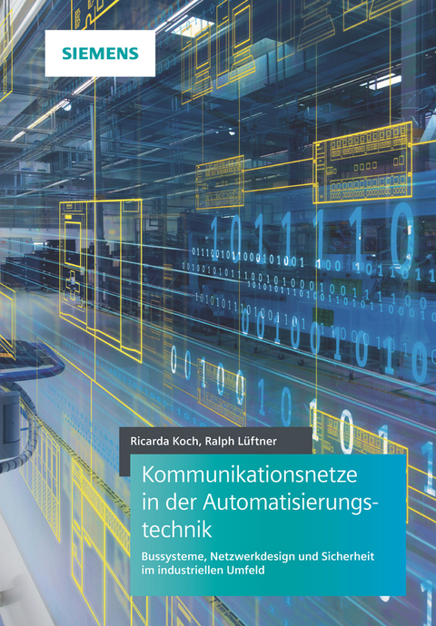 Kommunikationsnetze in der Automatisierungstechnik - Ricarda Koch, Ralph Lueftner
