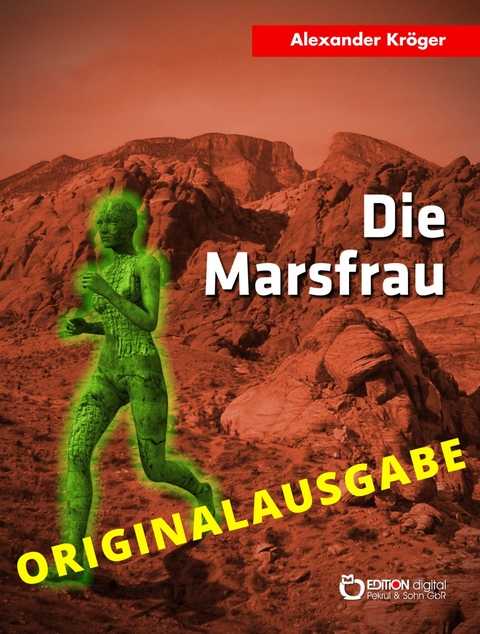 Die Marsfrau – Originalausgabe - Alexander Kröger