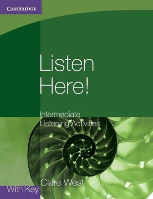 Listen Here! Intermediate Listening Activities with Key - Clare West