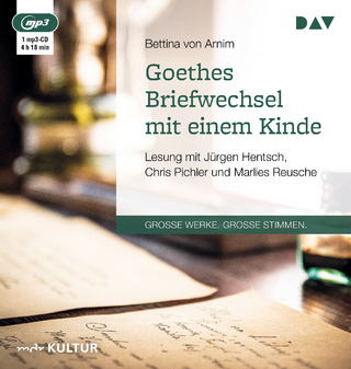 Goethes Briefwechsel mit einem Kinde - Bettina von Arnim; Jürgen Hentsch; Chris Pichler; Marlies Reusche