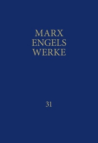 MEW / Marx-Engels-Werke Band 31 - Karl Marx; Friedrich Engels