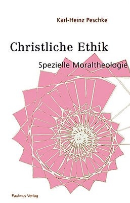 Christliche Ethik - Karl H Peschke