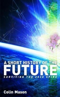 A Short History of the Future - Colin Mason