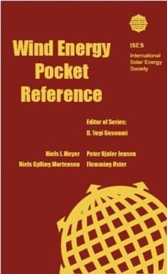 Wind Energy Pocket Reference - Niels I. Meyer; David Thorpe; Peter Hjuler Jensen; Ises (International Solar Energy Society); Niels Gylling Mortensen