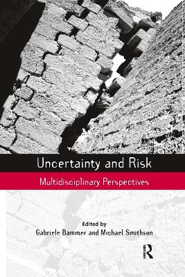 Uncertainty and Risk - Gabriele Bammer; Michael Smithson