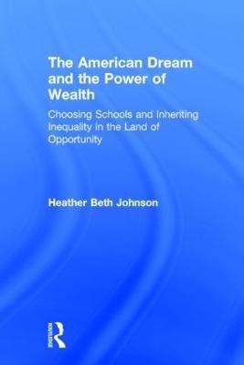 The American Dream and the Power of Wealth - Heather Johnson