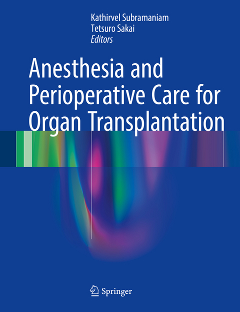 Anesthesia and Perioperative Care for Organ Transplantation - 