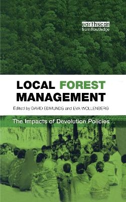 Local Forest Management - David Edmunds; Eva Wollenberg