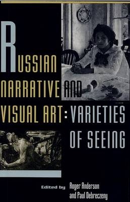 Russian Narrative and Visual Art - Roger B. Anderson; Paul Debreczeny
