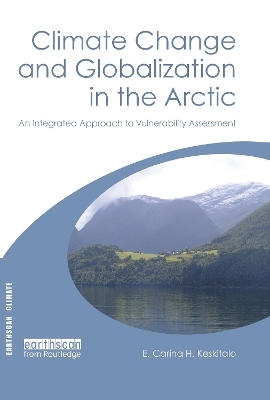 Climate Change and Globalization in the Arctic - E. Carina H. Keskitalo