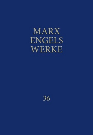 MEW / Marx-Engels-Werke Band 36 - Karl Marx; Friedrich Engels