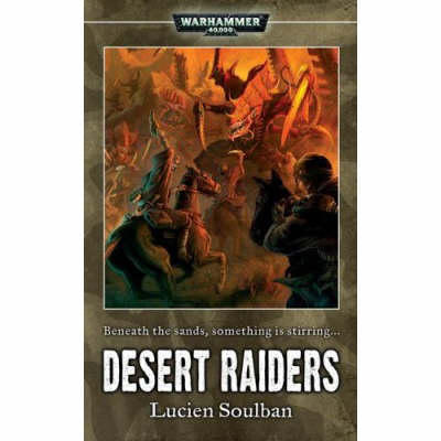 Desert Raiders - Lucien Soulban