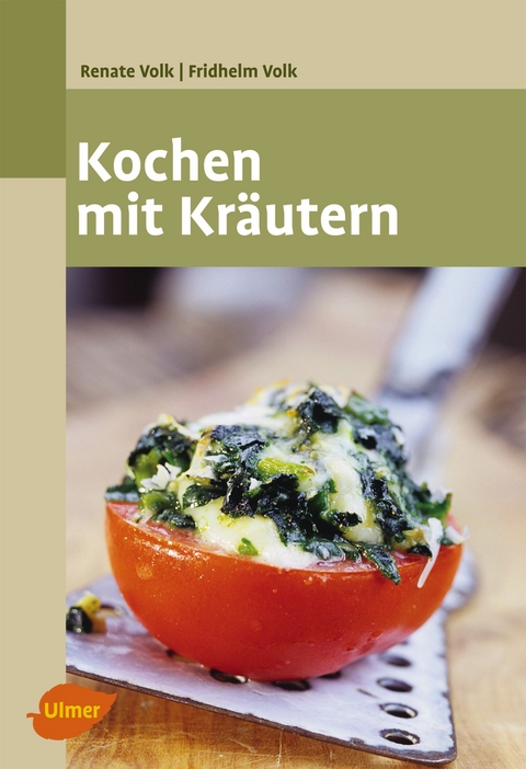 Kochen mit Kräutern - Renate Volk, Fridhelm Volk