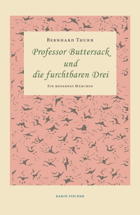 Professor Buttersack und die furchtbaren Drei - Bernhard Thurn