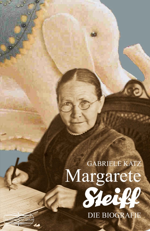 Margarete Steiff - Gabriele Katz