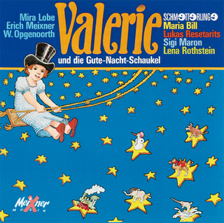 Valerie und die Gute-Nacht-Schaukel, Audio-CD - Mira Lobe; Erich Meixner; Winfried Opgenoorth; Mira Bill; Lukas Resetarits; Sigi Maron