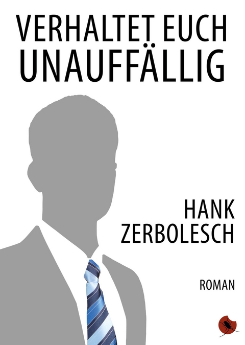 Verhaltet euch unauffällig - Hank Zerbolesch