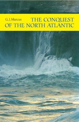 The Conquest of the North Atlantic - G. J. Marcus; G.J. Marcus