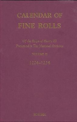 Calendar of the Fine Rolls of the Reign of Henry III [1216-1248]: II: 1224-1234 - Professor David  X. Carpenter; Paul Dryburgh; Beth Hartland