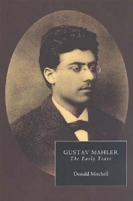 Gustav Mahler: The Early Years - Donald Mitchell; Paul Banks; Donald Matthews
