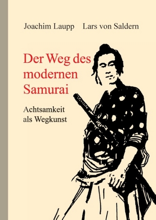 Der Weg des modernen Samurai - Lars von Saldern; Joachim Laupp