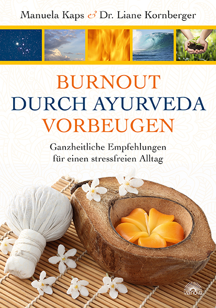 Burnout durch Ayuerveda vorbeugen - Manuela Kaps, Liane Kornberger
