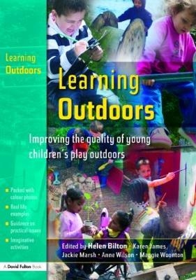 Learning Outdoors - Maggie Woonton; Helen Bilton; Karen James; Anne Wilson