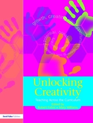 Unlocking Creativity - Robert Fisher; Mary Williams