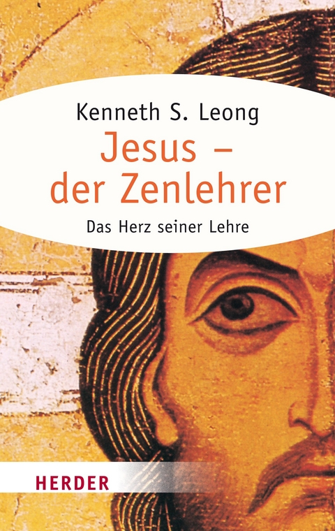 Jesus - der Zenlehrer - Kenneth S. Leong