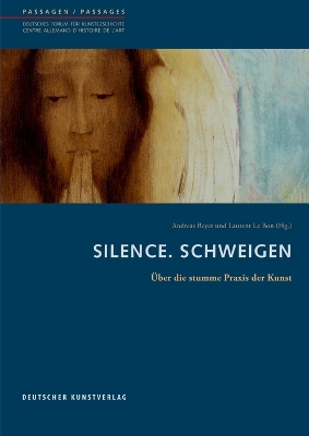 Silence. Schweigen - Andreas Beyer; Laurent Le Bon