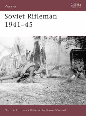 Soviet Rifleman 1941-45 - Gordon L. Rottman