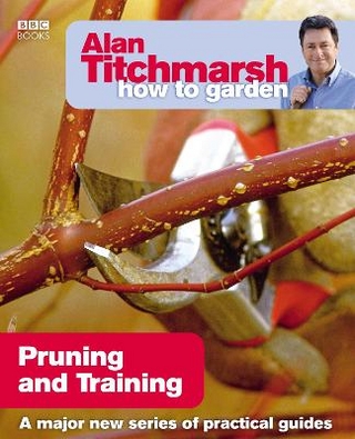 Alan Titchmarsh How to Garden: Pruning and Training - Alan Titchmarsh