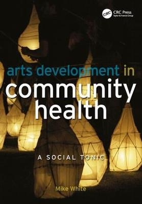 Arts Development in Community Health - Mike White; Edmund Hillary