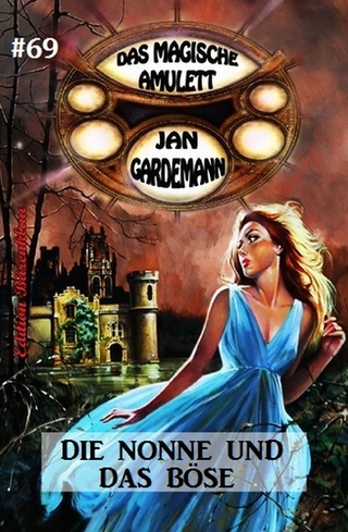 Das magische Amulett #69: Die Nonne und das Böse - Jan Gardemann