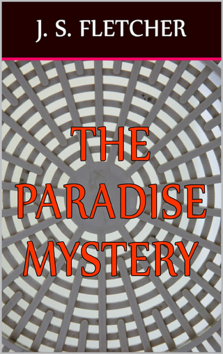 The Paradise Mystery - J. S. Fletcher