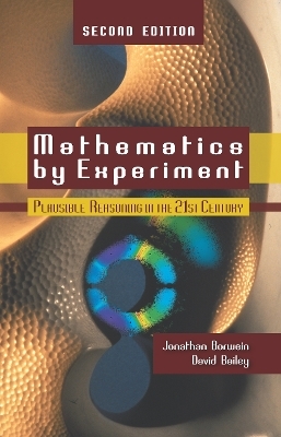 Mathematics by Experiment - Jonathan Borwein; David Bailey