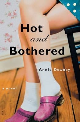 Hot and Bothered - Annie Downey