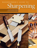 Woodworker's Guide to Sharpening - John English
