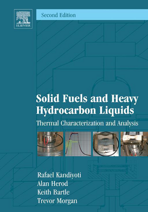 Solid Fuels and Heavy Hydrocarbon Liquids -  Keith D Bartle,  Alan Herod,  Rafael Kandiyoti,  Trevor J Morgan