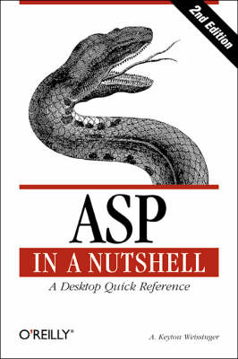 ASP in a Nutshell - A Desktop Quick Reference 2e - A Keyton Weissinger