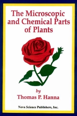 Microscopic & Chemical Parts of Plants - Thomas P Hanna
