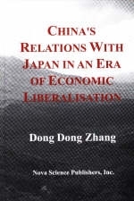 China's Relations with Japan in An Era of Economic Liberalisation - Dong Dong Zhang
