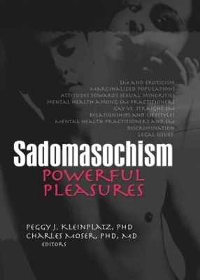 Sadomasochism - Peggy J. Kleinplatz; Charles Moser