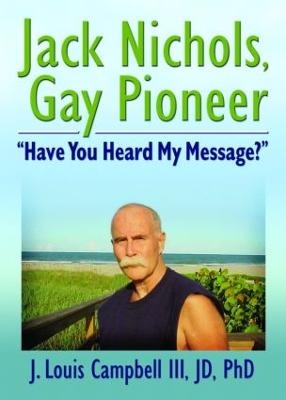 Jack Nichols, Gay Pioneer - J. Louis Campbell III