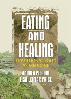 Eating and Healing - Andrea Pieroni, Lisa Price