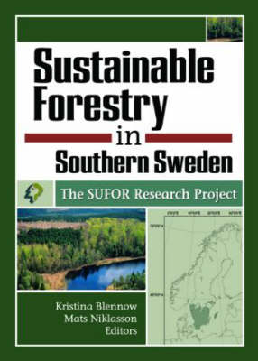 Sustainable Forestry in Southern Sweden - Kristina Blennow; Mats Niklasson