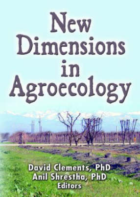 New Dimensions in Agroecology - Anil Shrestha; David Clements
