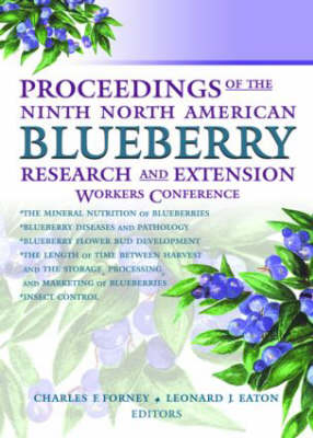 Proceedings of the Ninth North American Blueberry Research and Extension Workers Conference - Leonard Eaton; Charles Forney