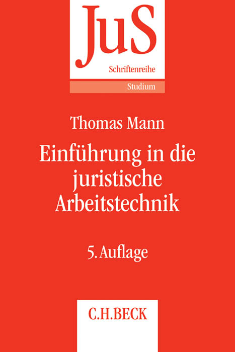 Einführung in die juristische Arbeitstechnik - Thomas Mann, Peter J. Tettinger