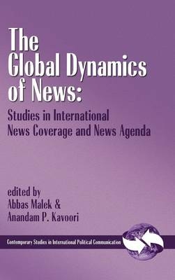 The Global Dynamics of News - Abbas Malek; Anadam P. Kavoori